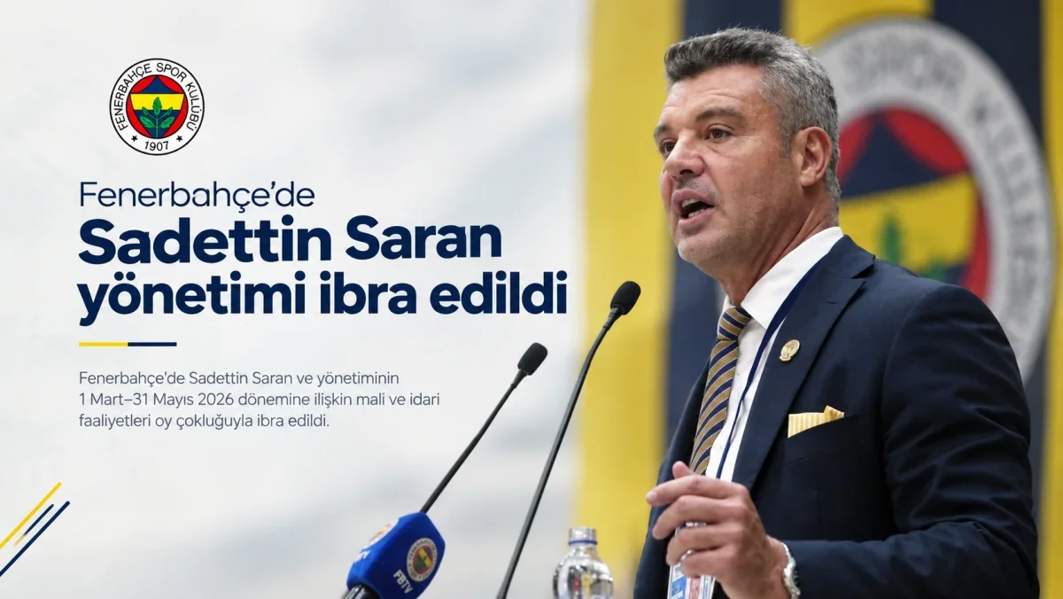 Fenerbahçe’de Saran yönetimi ibra edildi