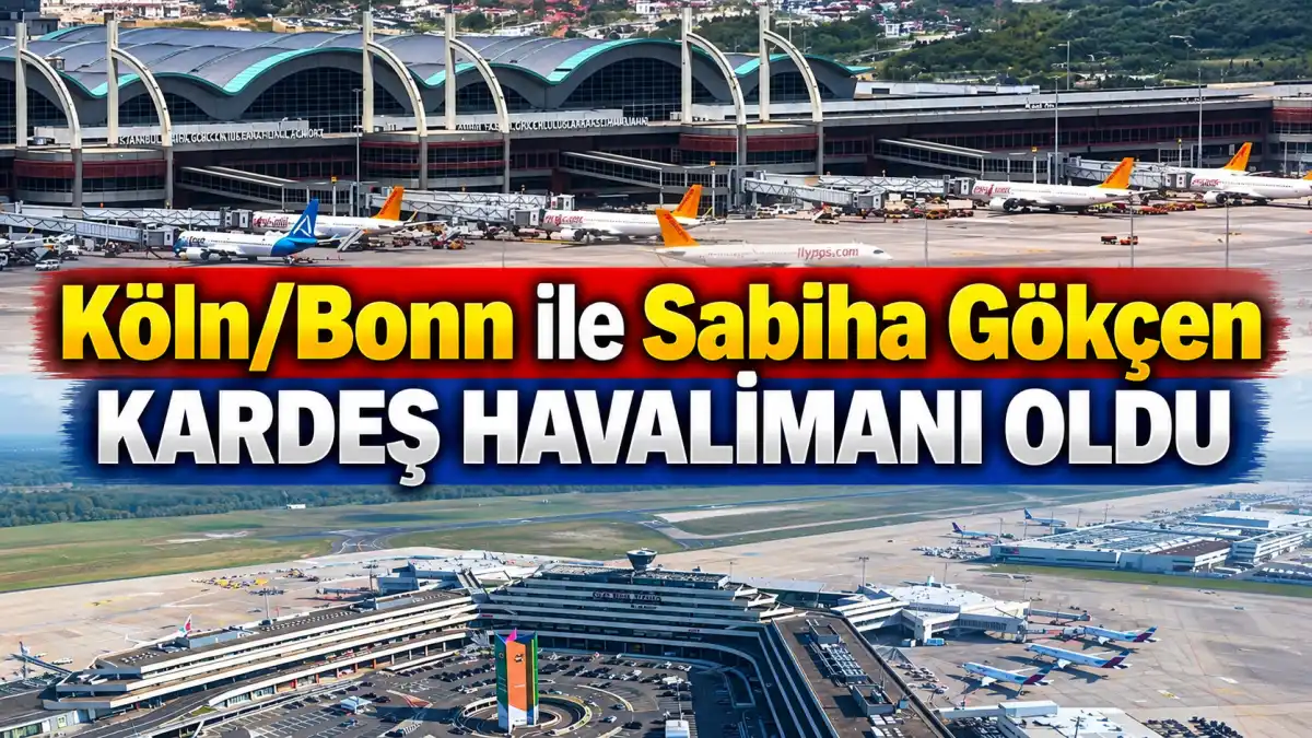 Köln/Bonn ve Sabiha Gökçen Havalimanları “Kardeş Havalimanı” oldu