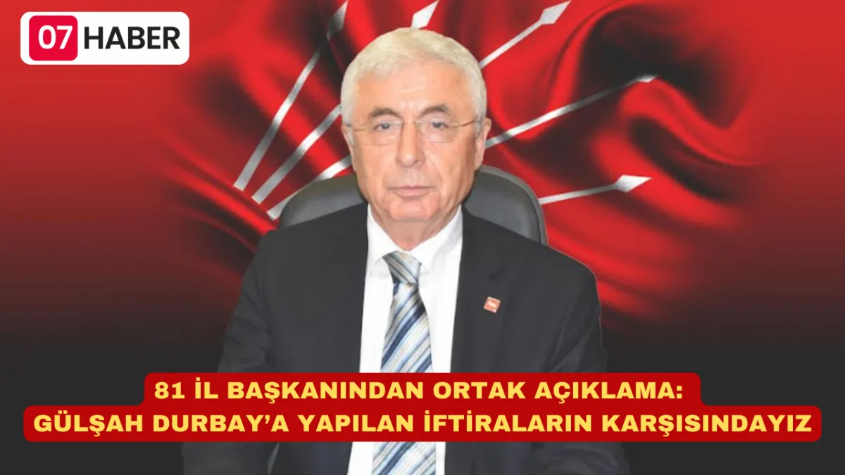 81 İL BAŞKANINDAN ORTAK AÇIKLAMA: GÜLŞAH DURBAY’A YAPILAN İFTİRALARIN KARŞISINDAYIZ