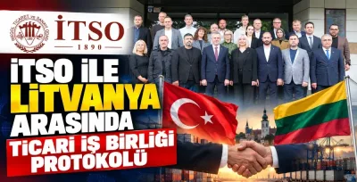 İTSO ile Litvanya arasında ticari iş birliği protokolü